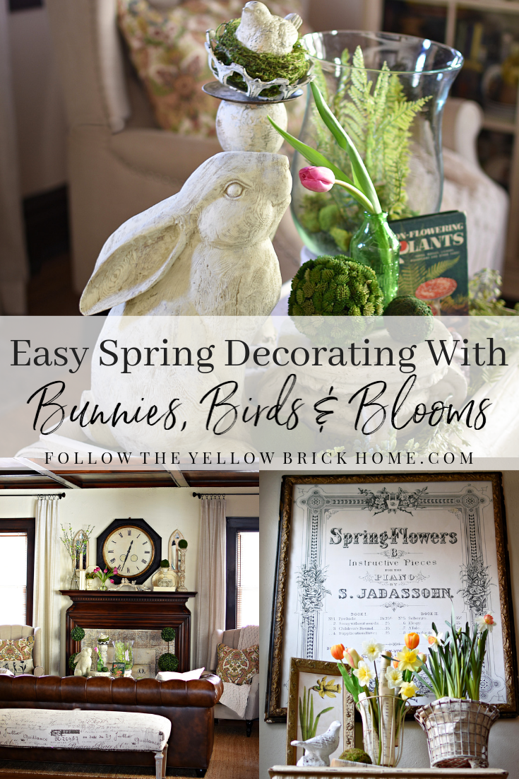 Follow The Yellow Brick Home - Easy Spring Decorating With Bunnies, Birds,  and Blooms